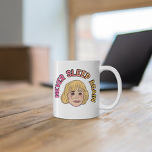 Load image into Gallery viewer, Never Sleep Again Tina Coffee Mug