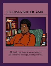 Load image into Gallery viewer, Octavia Butler " All that you change changes you." Postcard