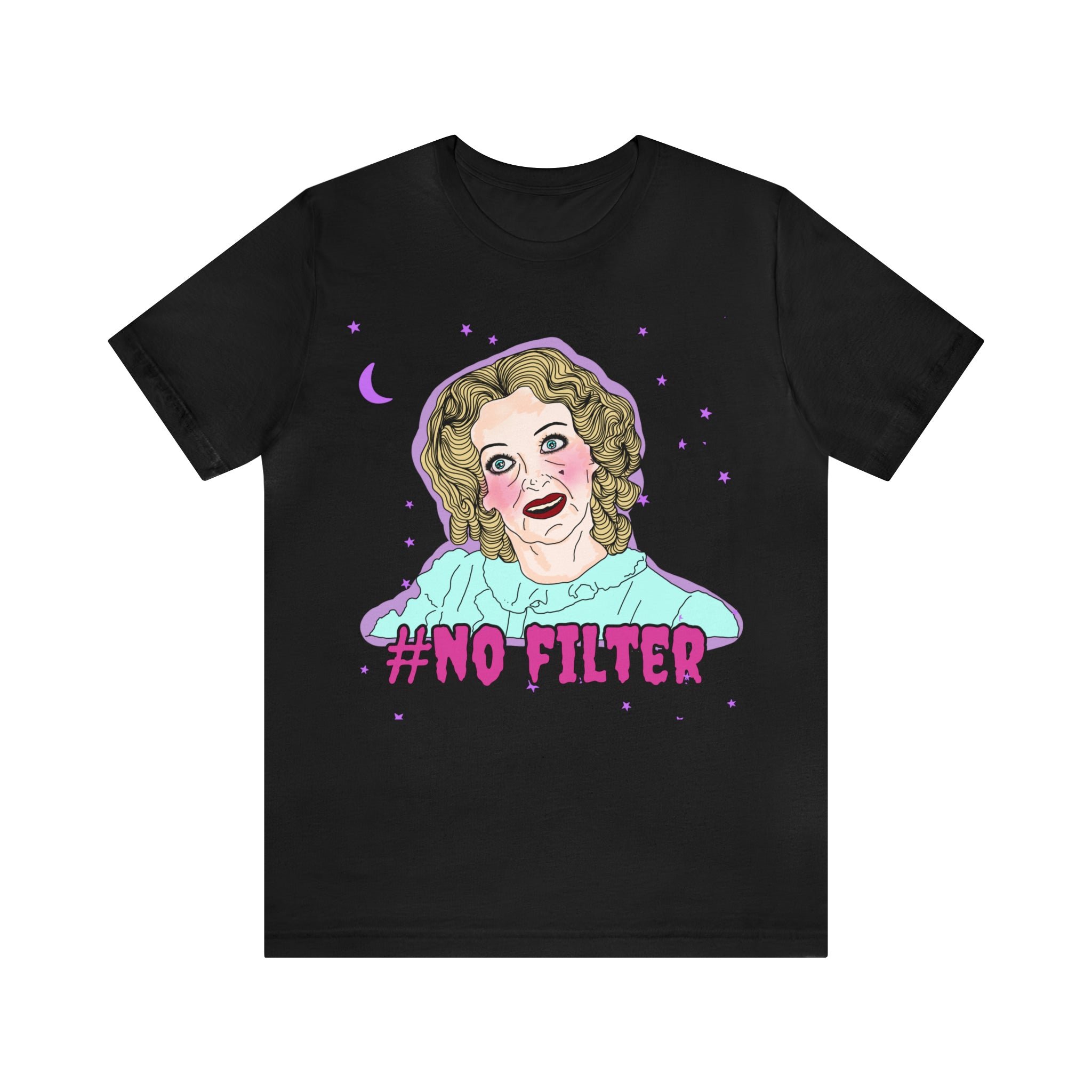 "No Filter"  Whatever Happened to Baby Jane Unisex Tee