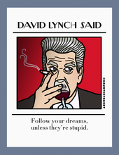 Load image into Gallery viewer, David Lynch “follow your dreams unless they’re stupid” Postcard