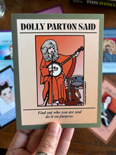 Load image into Gallery viewer, Dolly Parton " Find out who you are and do it on purpose" Postcard
