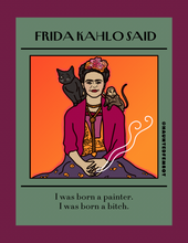 Load image into Gallery viewer, Frida Kahlo "I was born a painter. I was born a bitch." Postcard