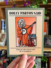 Load image into Gallery viewer, Dolly Parton " Find out who you are and do it on purpose" Postcard