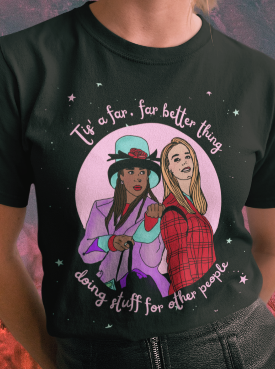 “Tis a Far Far Better Thing” Clueless Super Soft Unisex Tshirt