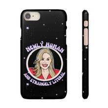 Load image into Gallery viewer, "Newly Human and Strangely Literal" Phone Snap Case