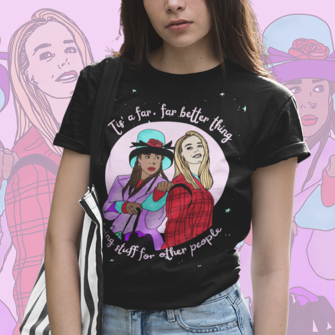 “Tis a Far Far Better Thing” Clueless Super Soft Unisex Tshirt