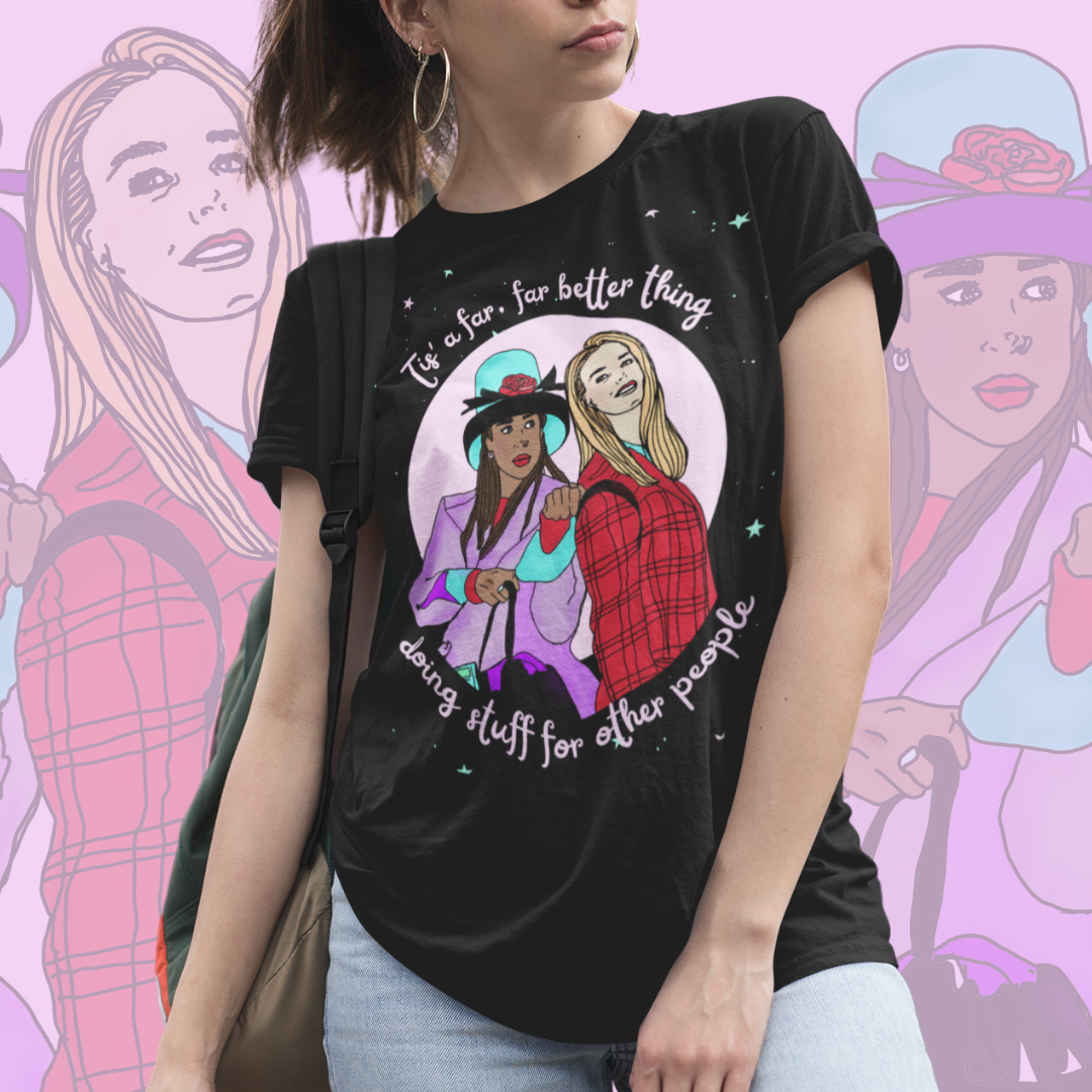 “Tis a Far Far Better Thing” Clueless Super Soft Unisex Tshirt
