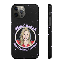 Load image into Gallery viewer, "Newly Human and Strangely Literal" Phone Snap Case