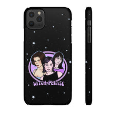 Load image into Gallery viewer, "Witch, Please" Phone Snap Case