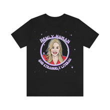 Load image into Gallery viewer, "Newly Human and Strangely Literal" Anya Super Soft Unisex Tshirt