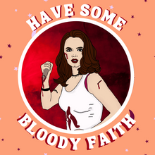 Load image into Gallery viewer, “Have Some Bloody Faith” Buffy Super Soft T-Shirt