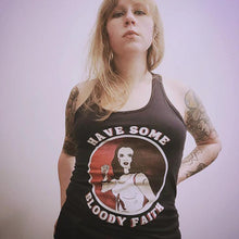 Load image into Gallery viewer, "Have Some Bloody Faith" Racerback Tank