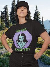 Load image into Gallery viewer, &quot;Mother Knows Best&quot; Lily Munster Super Soft T-shirt
