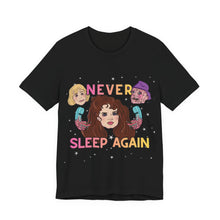 Load image into Gallery viewer, Never Sleep Again Unisex Graphic Tee

