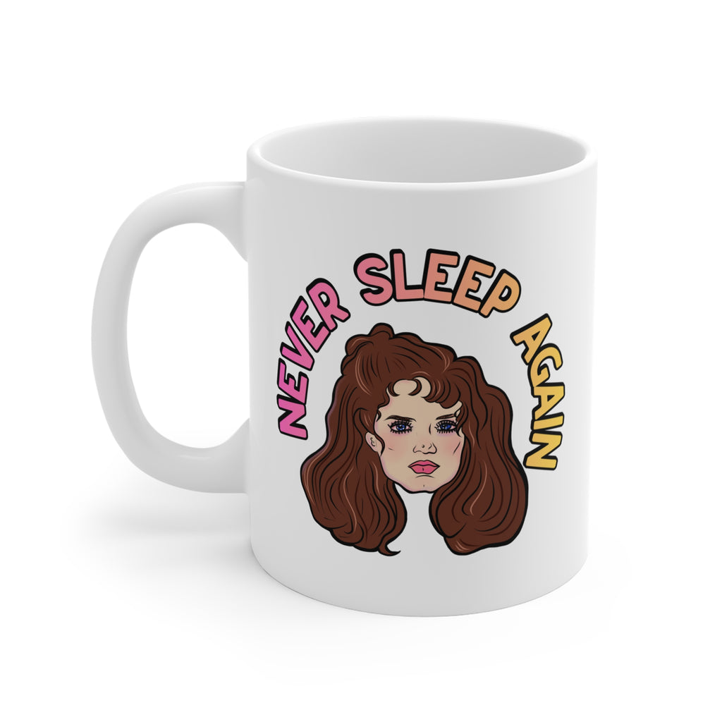 Never Sleep Again Nancy Coffee Mug