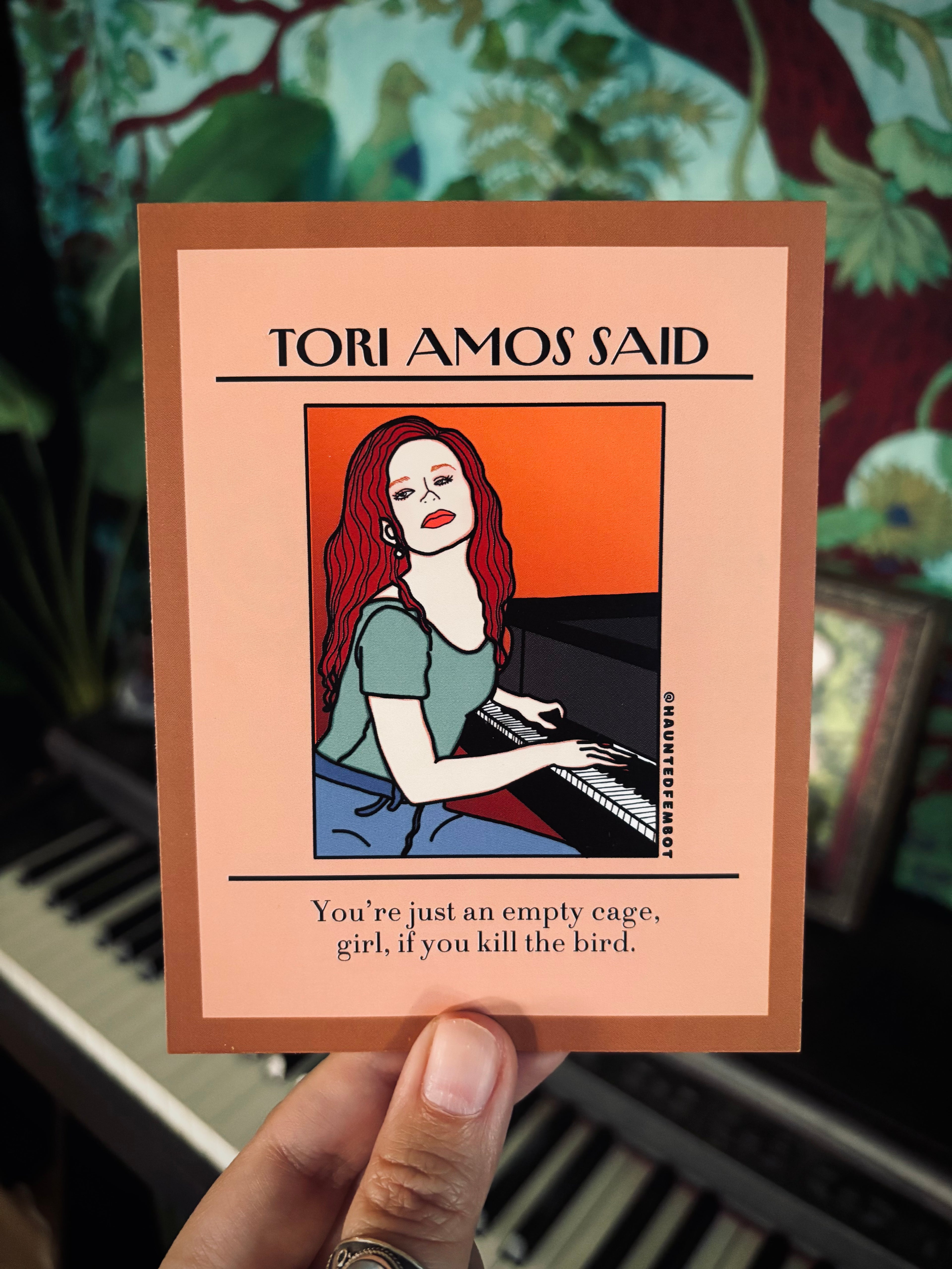 Tori Amos "You're just an empty cage, girl, if you kill the bird." Postcard