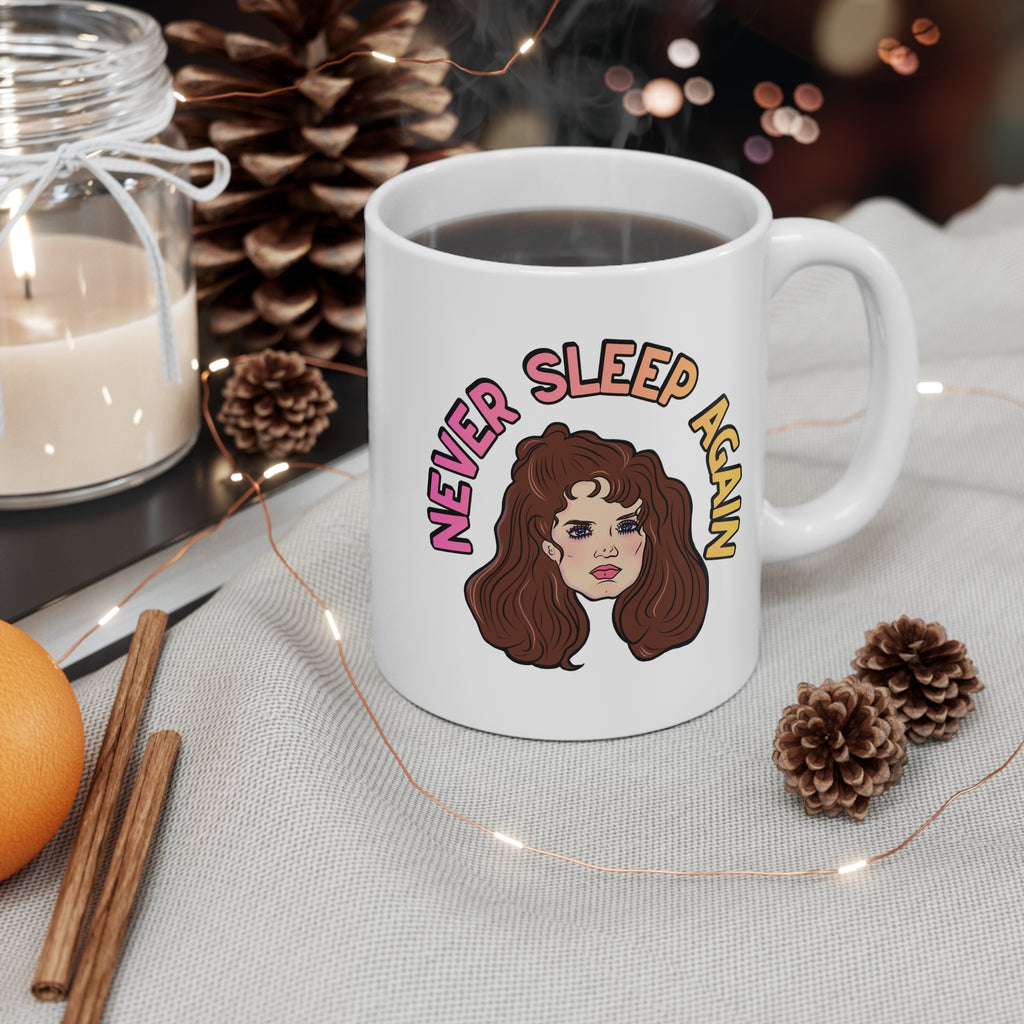 Never Sleep Again Nancy Coffee Mug