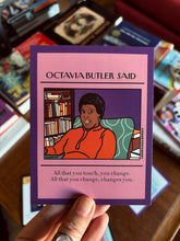 Load image into Gallery viewer, Octavia Butler " All that you change changes you." Postcard

