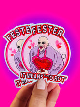 Load image into Gallery viewer, Fester. It means “to rot” Water Bottle Sticker

