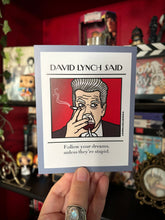 Load image into Gallery viewer, David Lynch “follow your dreams unless they’re stupid” Postcard

