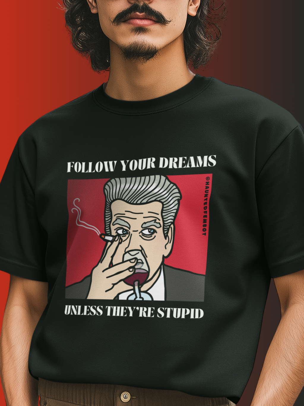 David Lynch "Follow Your Dreams Unless They're Stupid" Unisex Graphic Tee
