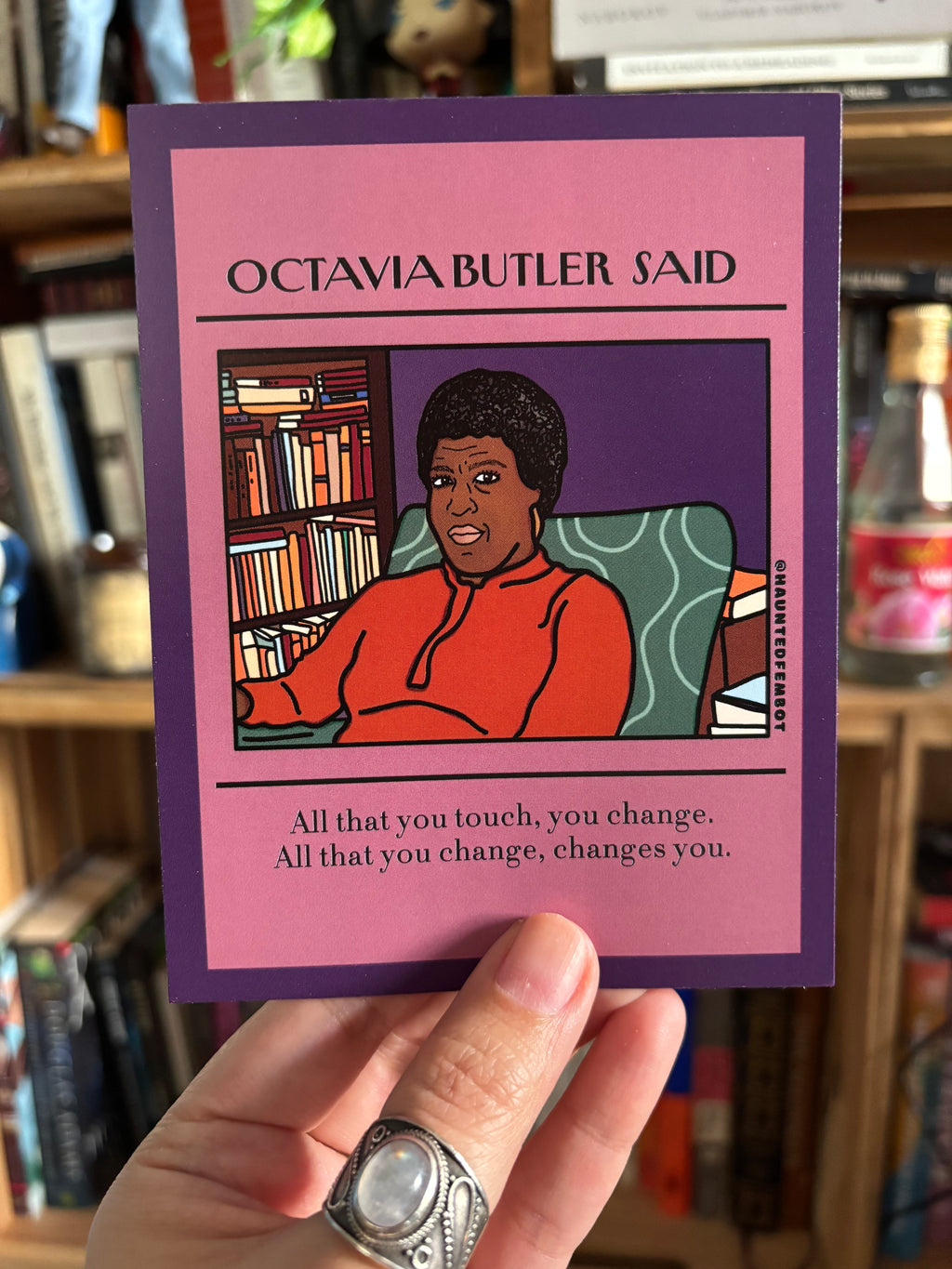 Octavia Butler " All that you change changes you." Postcard