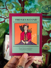 Load image into Gallery viewer, Frida Kahlo "I was born a painter. I was born a bitch." Postcard
