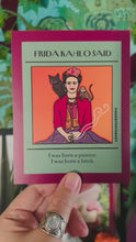 Load and play video in Gallery viewer, Frida Kahlo "I was born a painter. I was born a bitch." Postcard
