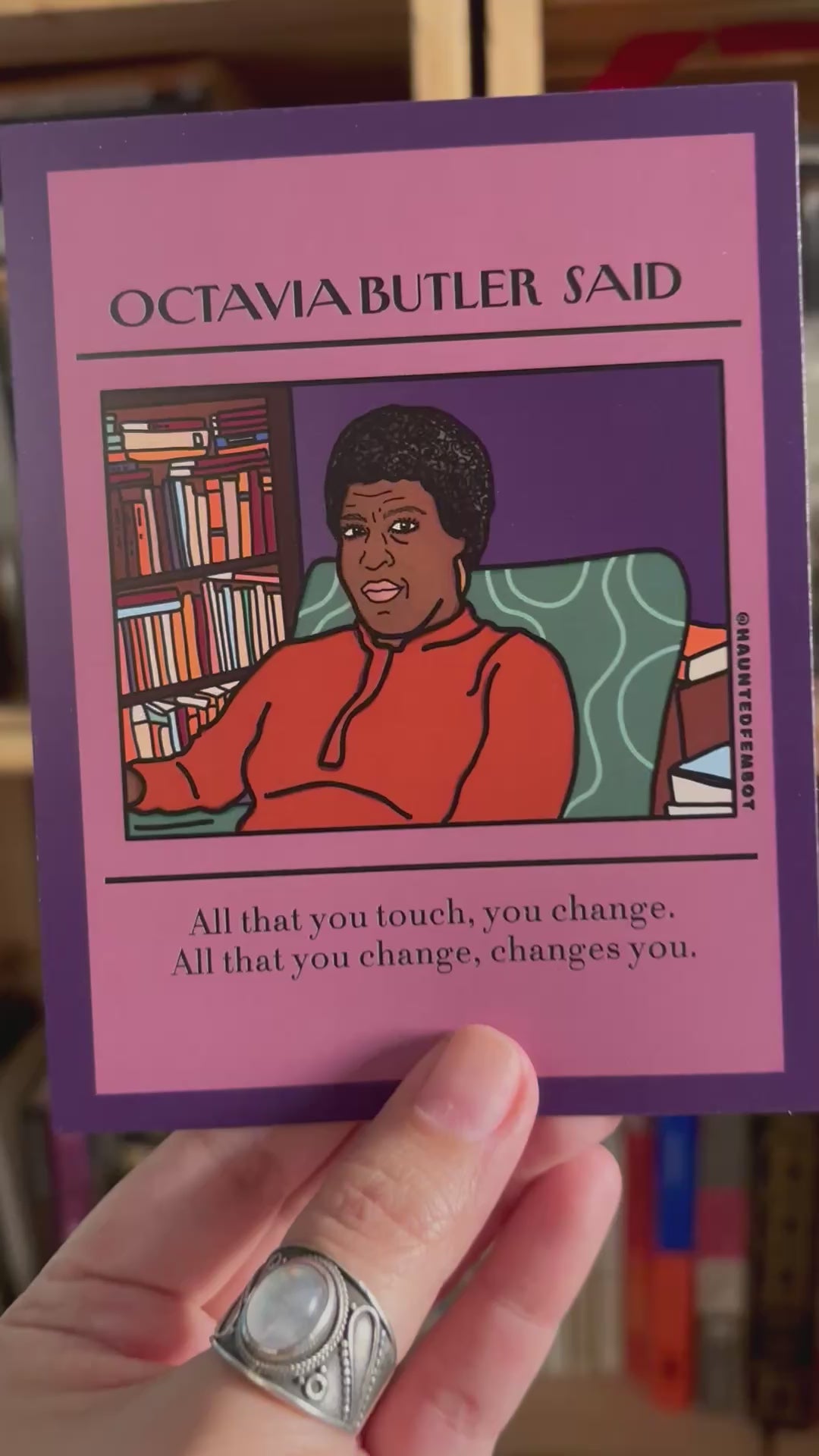 Octavia Butler " All that you change changes you." Postcard