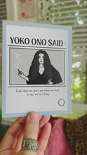Load and play video in Gallery viewer, Yoko Ono "Each time we don't say what we want to say.." Postcard
