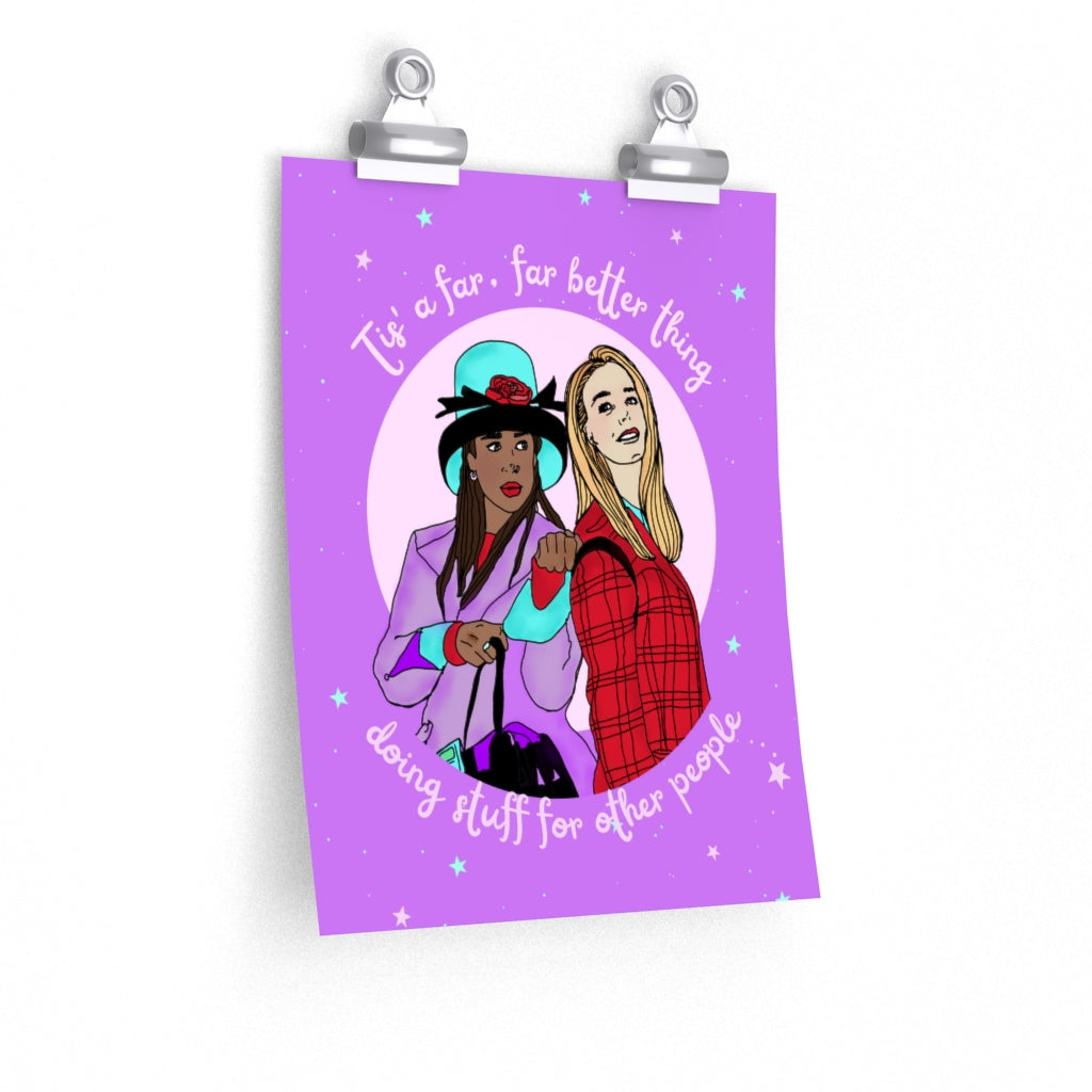 "Tis a far far better thing" Clueless Poster/ Archival Print