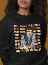 Load image into Gallery viewer, Be Kind Rewind Comfy Sweatshirt
