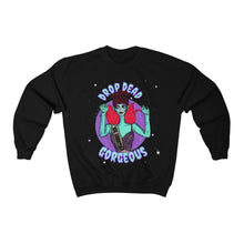 Load image into Gallery viewer, Drop Dead Gorgeous Comfy Sweatshirt
