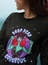 Load image into Gallery viewer, Drop Dead Gorgeous Comfy Sweatshirt
