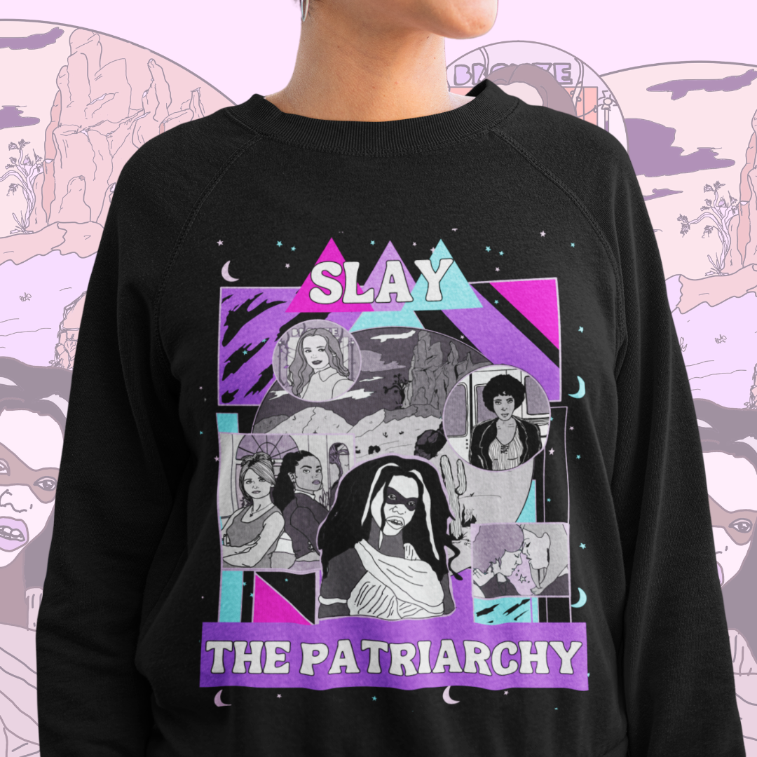Slay the Patriarchy Sweatshirt