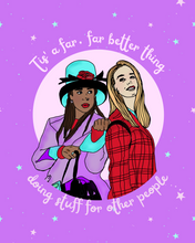 Load image into Gallery viewer, &quot;Tis a far far better thing&quot; Clueless Poster/ Archival Print
