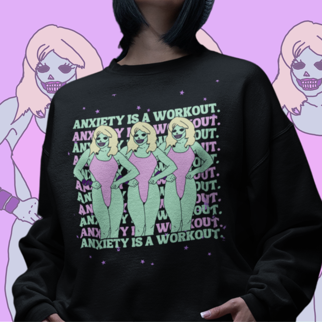 Anxiety is a Workout Zombie Janet Comfy Sweatshirt