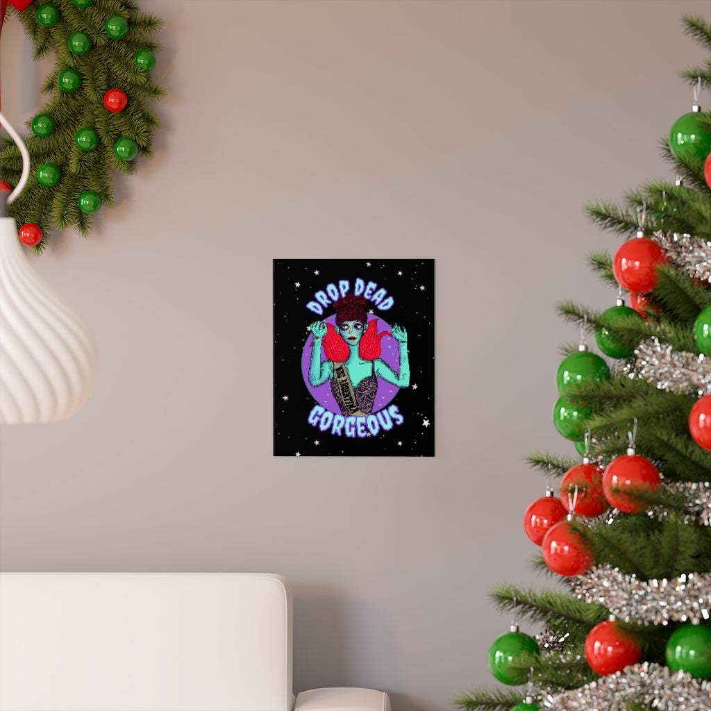 Drop Dead Gorgeous Print