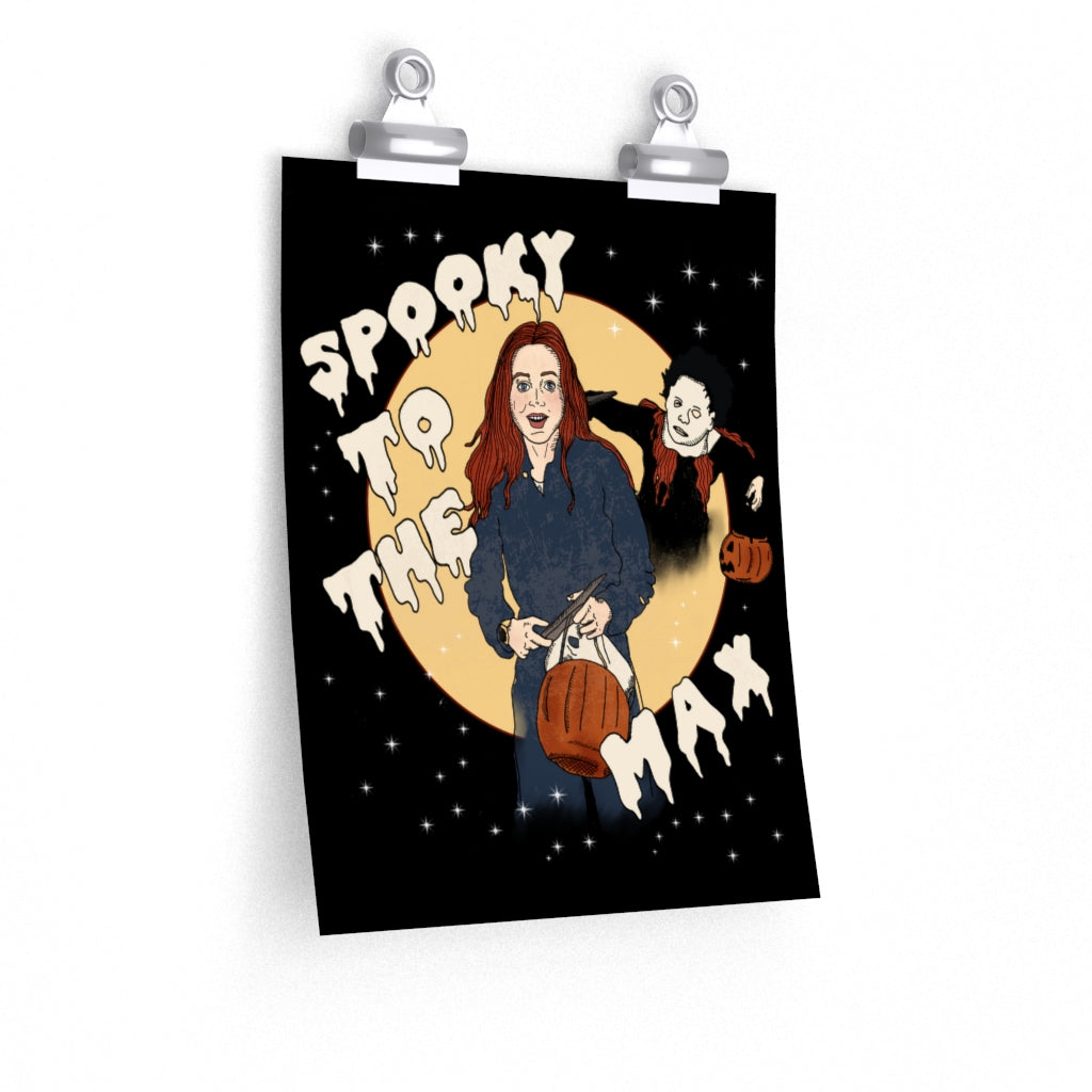 Spooky to the Max Print