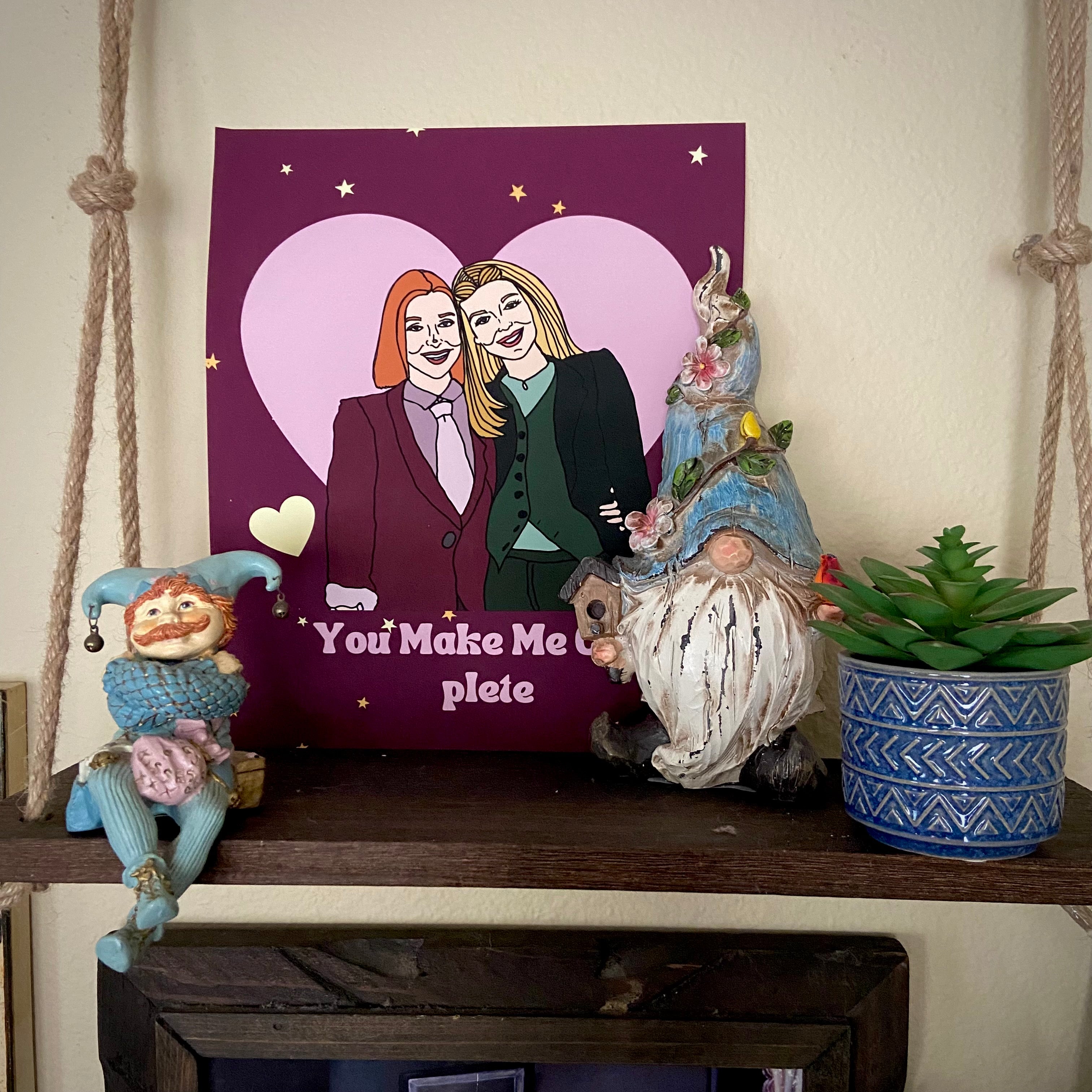 You Make Me Cumplete Willow & Tara Fine Art Print