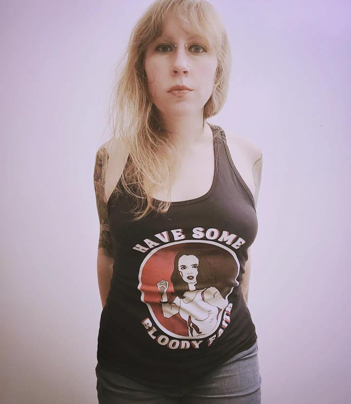 "Have Some Bloody Faith"  Racerback Tank
