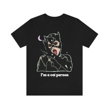 Load image into Gallery viewer, “I&#39;m a Cat Person” Catwoman Unisex Super Soft Tshirt
