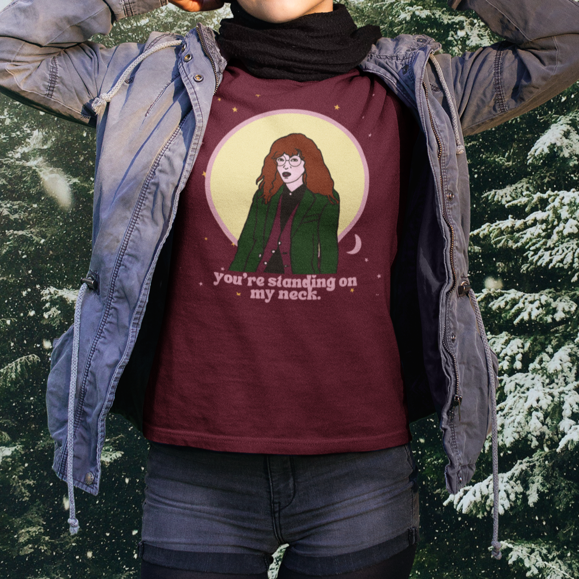 “You're Standing On My Neck” Daria Super Soft T-Shirt